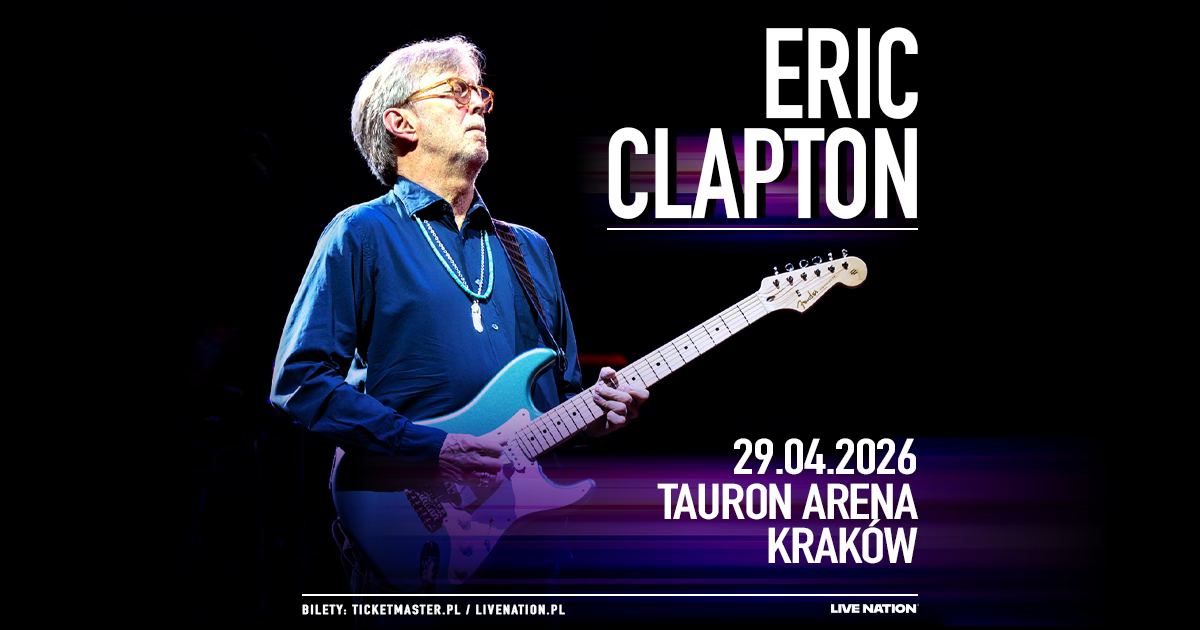 Eric Clapton koncert Kraków, 29.04.2026r. – bilety