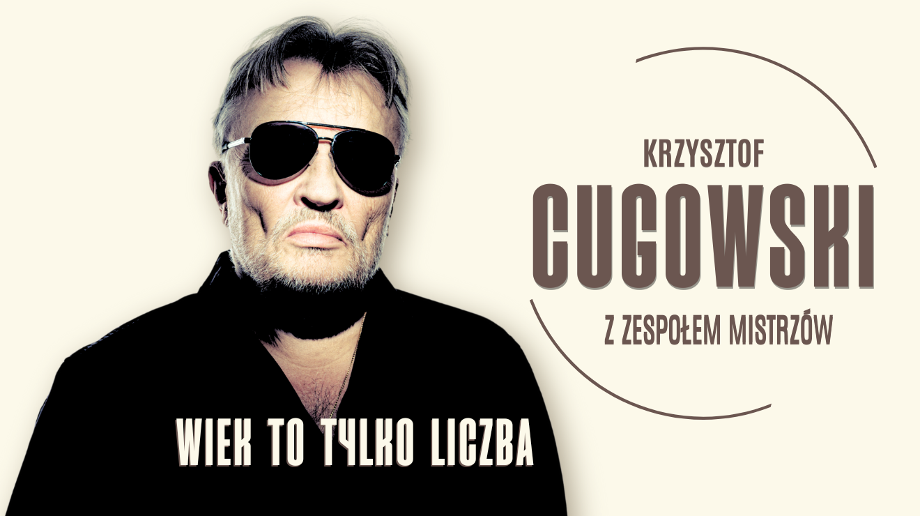 Krzysztof Cugowski i Zespół Mistrzów: Trasa 2026 „Wiek to tylko liczba”